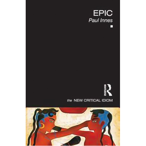 Epic (The New Critical Idiom) -Paul Innes Novel Book