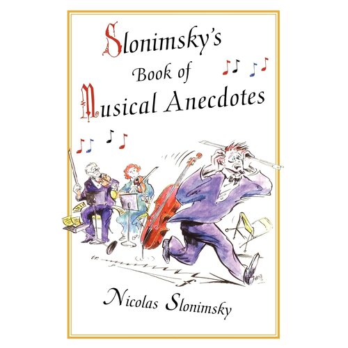 Slonimsky&#39;s Book of Musical Anecdotes -Nicholas Slonimsky Paperback Book