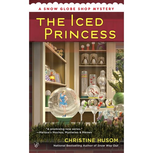The Iced Princess: Snow Globe Shop Mystery -Christine Husom Paperback Book