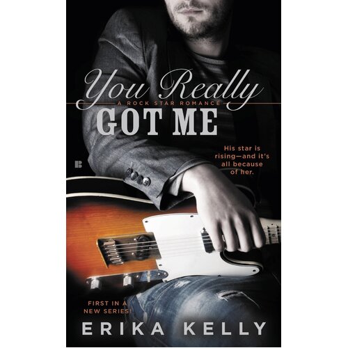 You Really Got Me: A Rock Star Romance Book 1 -Erika Kelly Paperback Novel Book