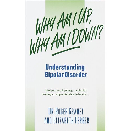 Why Am I Up, Why Am I Down? -Elizabeth Granet Roger Granet Paperback Book