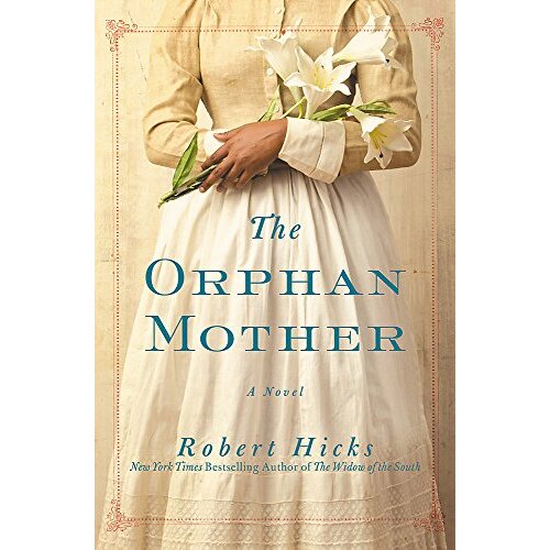 The Orphan Mother -Robert Hicks Fiction Book