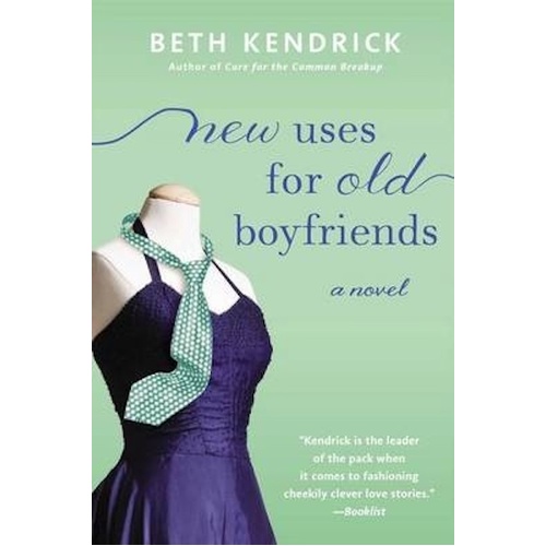 New Uses for Old Boyfriends -Beth Kendrick Novel Book