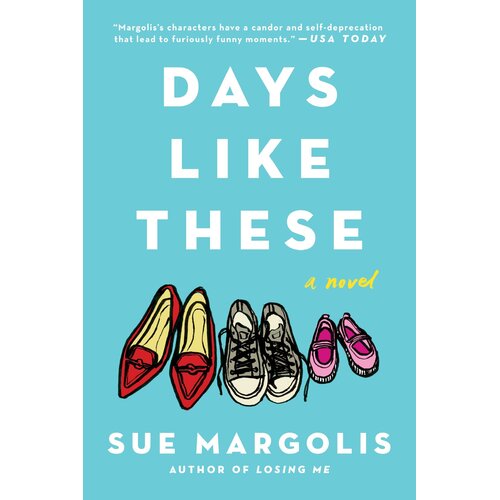 Days Like These: A Novel -Sue Margolis Paperback Book