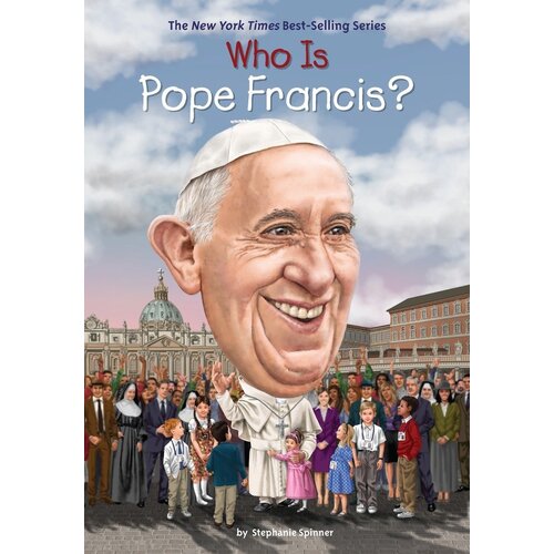 Who Is Pope Francis? (Who Was...? - Hardcover Book