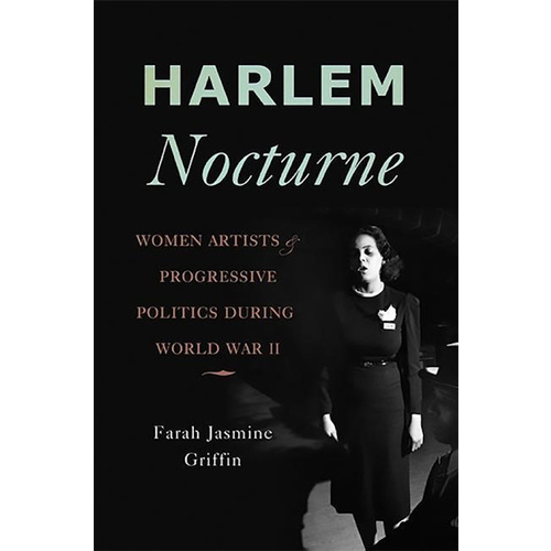 Harlem Nocturne: Women Artists and Progressive Politics During World War II