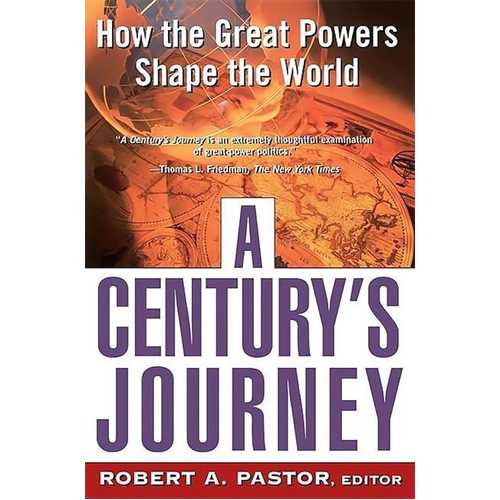 A Century&#39;s Journey: How the Great Powers Shape the World Book