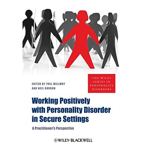 Working Positively with Personality Disorder in Secure Settings Psychology Book