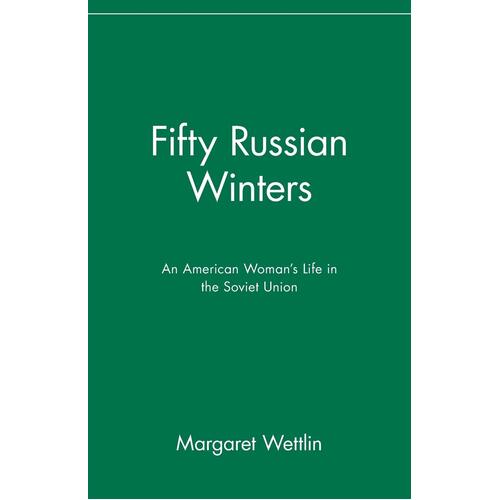 Fifty Russian Winters: An American Woman&#39;s Life in the Soviet Union - Paperback