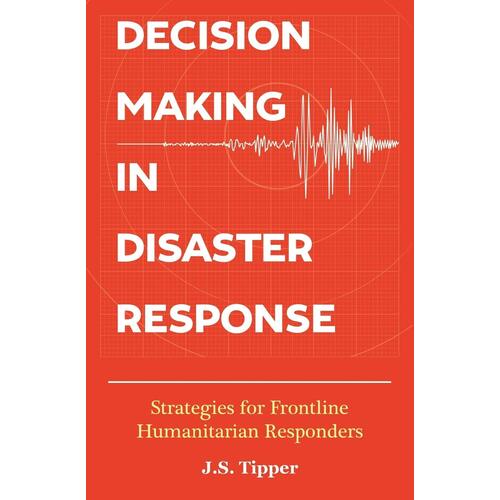 Decision Making in Disaster Response Book