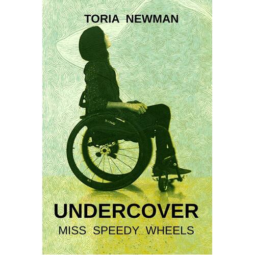Undercover: Miss Speedy Wheels - Toria Newman