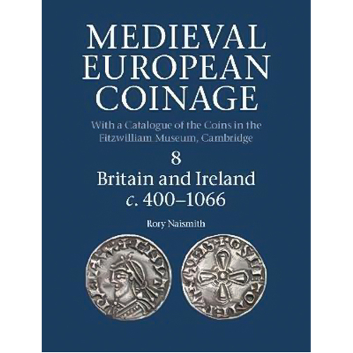 Medieval European Coinage: Volume 8, Britain and Ireland C.400-1066 Book
