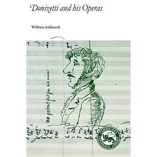 Donizetti and His Operas -William Ashbrook Paperback Book