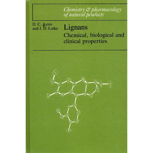 Lignans -Chemical, Biological and Clinical Properties (Chemistry and Pharmacology of Natural Products) Book