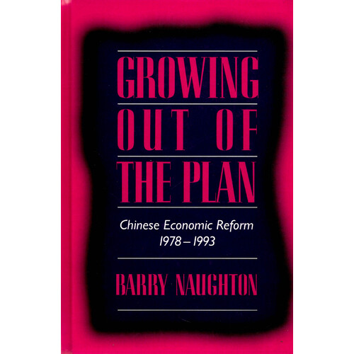 Growing Out of the Plan -Chinese Economic Reform, 1978-1993 - Business Book