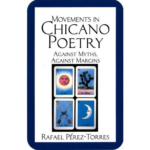 Movements in Chicano Poetry -Against Myths, against Margins (Cambridge Studies in American Literature &amp; Culture) Book