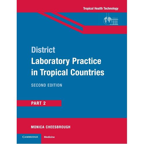 District Laboratory Practice in Tropical Countries, Part 2: Pt. 2 - Monica Cheesbrough