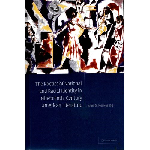 The Poetics of National and Racial Identity in Nineteenth-Century American Literature: 139 Book