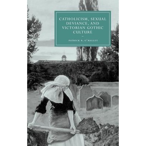 Catholicism, Sexual Deviance, and Victorian Gothic Culture: 51 - Religion Book
