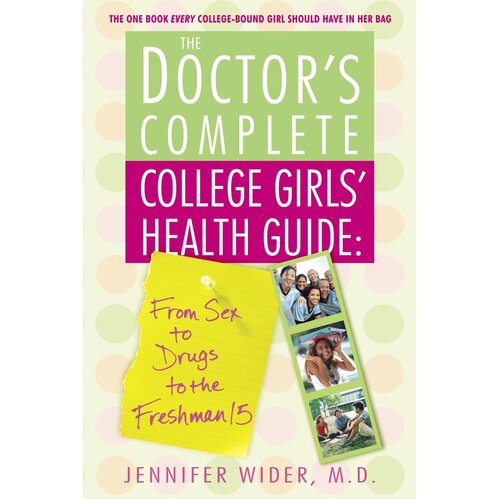 The Doctor&#39;s Complete College Girls&#39; Health Guide Book