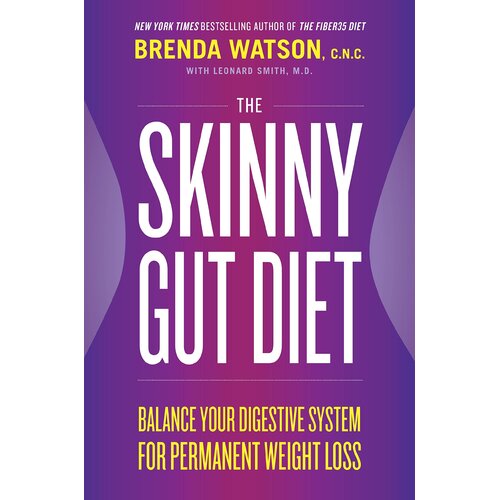 The Skinny Gut Diet: Balance Your Digestive System for Permanent Weight Loss