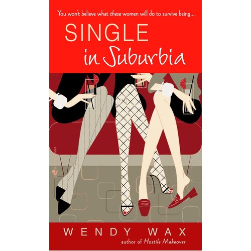 Single in Suburbia -Wendy Wax Hardcover Book