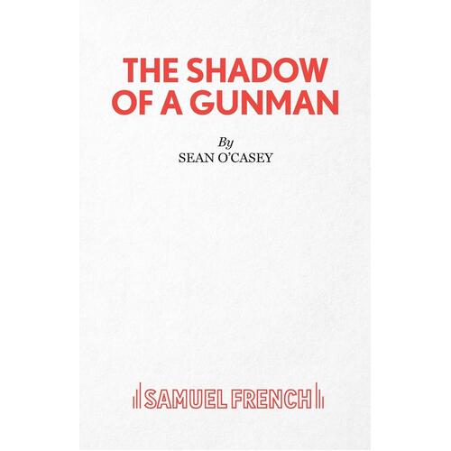 Shadow of a Gunman: Acting Edition S. -Sean O&#39;Casey Paperback Book