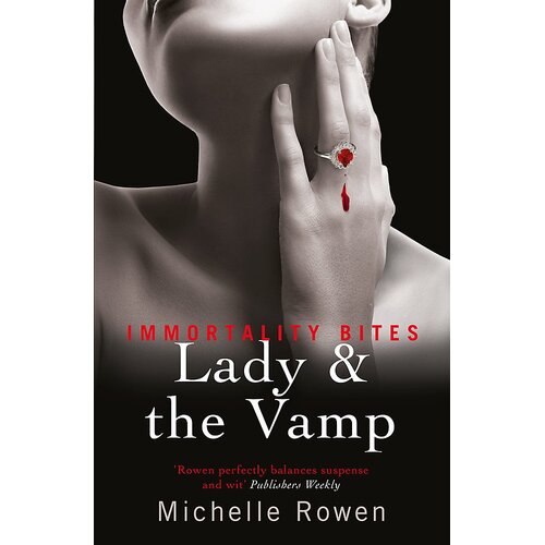 Lady &amp; The Vamp: An Immortality Bites Novel (IMMORTALITY BITES) - Hardcover