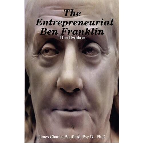 The Entrepreneurial Ben Franklin - Third Edition - Paperback Book