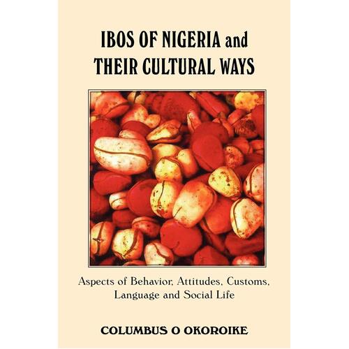 Ibos of Nigeria and Their Cultural Ways Paperback Book