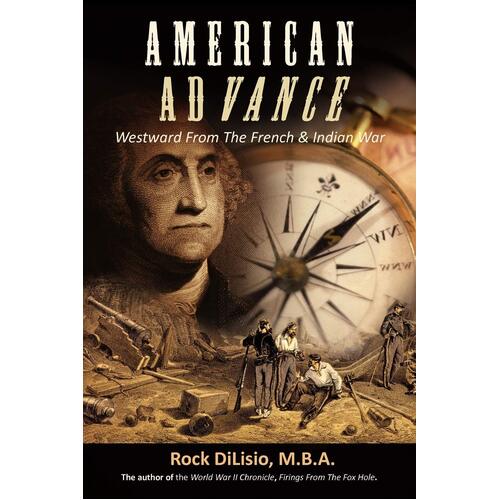 American Advance: Westward from the French &amp; Indian War - Paperback Book