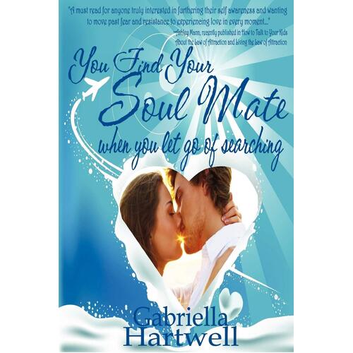 You Find Your Soul Mate When You Let Go of Searching - Paperback Book