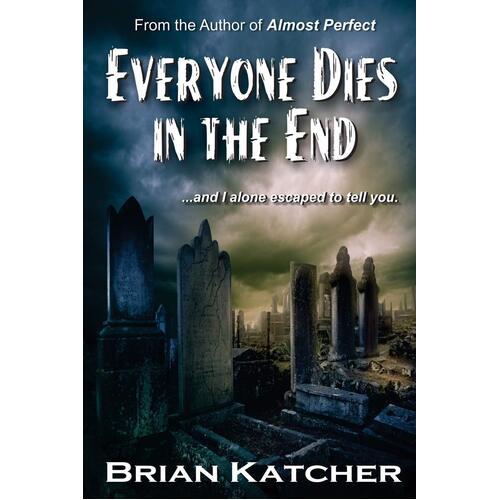 Everyone Dies in the End -Brian Katcher Paperback Book