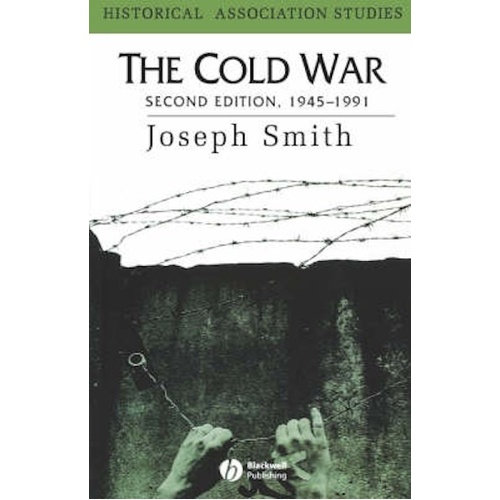 The Cold War: 1945 - 1991 (Historical Association Studies) Book