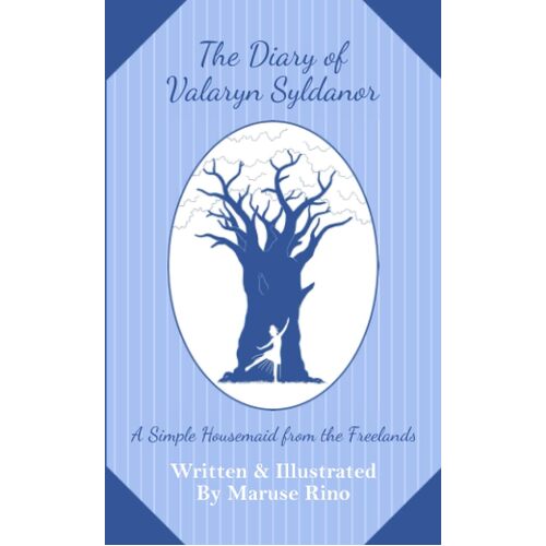 The Diary of Valaryn Syldanor: A Simple Housemaid from the Freelands - Maruse Rino