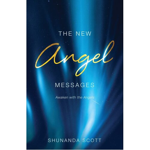 The New Angel Messages - Shunanda Scott