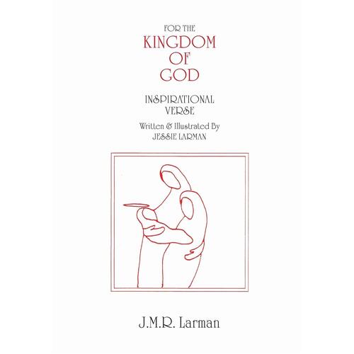 For the Kingdom of God: Inspirational Verse - J.M.R. Larman