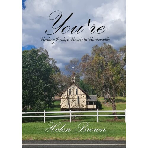 Youre: Healing Broken Hearts in Huntersville - Helen Brown