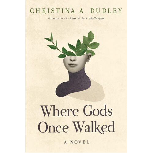 Where Gods Once Walked - Christina A. Dudley