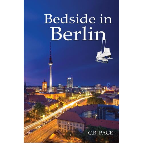 Bedside in Berlin - C.R. Page