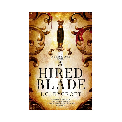 A Hired Blade: An Everlands Cycle Novella - J.C. Rycroft