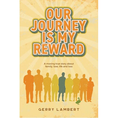 Our Journey Is My Reward - Gerry Lambert