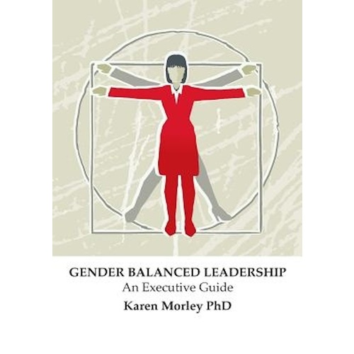 Gender Balanced Leadership -An Executive Guide - General Book