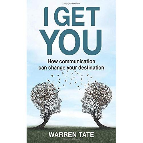 I Get You: How Communication Can Change Your Destination Paperback Book