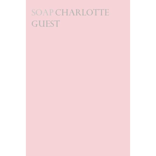 Soap -Charlotte Guest Poetry Book