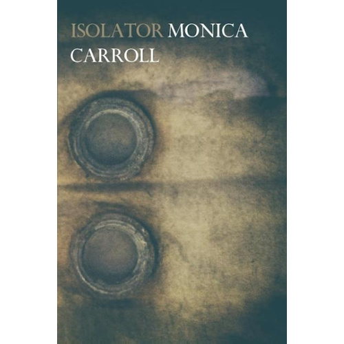 Isolator -Monica Carroll Poetry Book