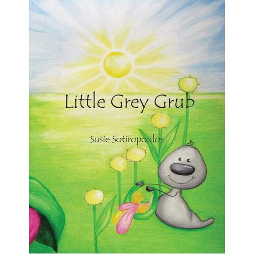 Little Grey Grub - Susie Sotiropoulos