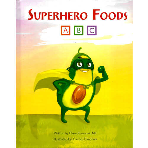 Superhero Foods -Clare Zivanovic Children&#39;s Book