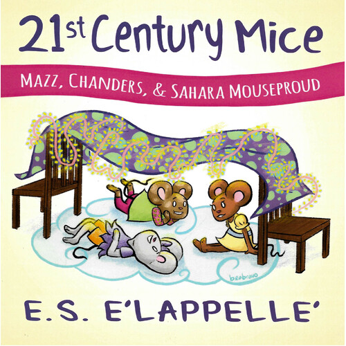 21st Century Mice: Mazz, Chanders &amp; Sahara Mouseproud - Paperback Children&#39;s Book