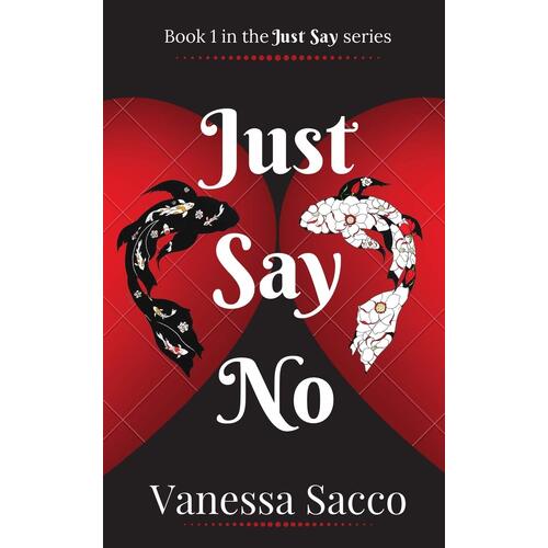 Just Say No  - Vanessa Sacco